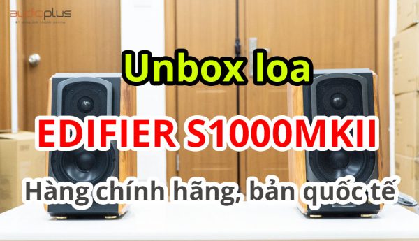 unbox loa edifier s1000mkii chinh hang quoc te mai thu post thumbnail