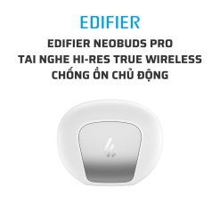 tai nghe Hi res true wireless Edifier Neobuds Pro 05