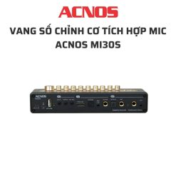 Vang số chỉnh cơ tích hợp mic ACNOS MI30S