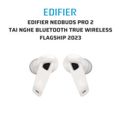 EDIFIER Neobuds Pro 2 Tai nghe bluetooth true wireless flagship 2023 06