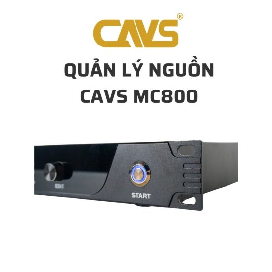 CAVS MC800 Quan ly nguon 05