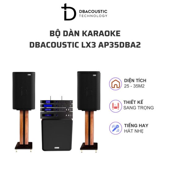 Bộ dàn karaoke cao cấp chính hãng Dbacoustic LX3 AP35DBA2, sang trọng, tiếng rất hay