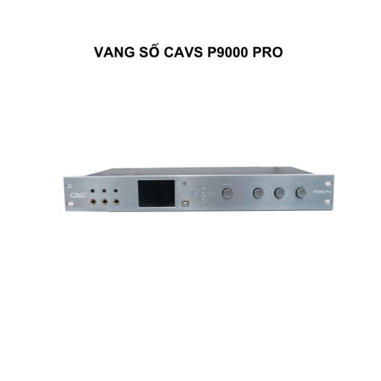 Vang số CAVS P9000 Pro