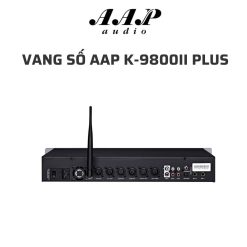 Vang số AAP K-9800II Plus