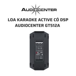 AudioCenter GT512A Loa karaoke co DSP 05