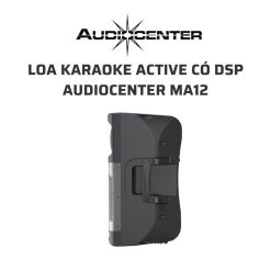 AudioCenter MA12 Loa karaoke active co DSP 04