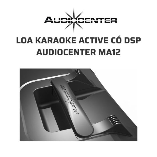 AudioCenter MA12 Loa karaoke active co DSP 07