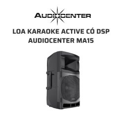 AudioCenter MA15 Loa karaoke active co DSP 04