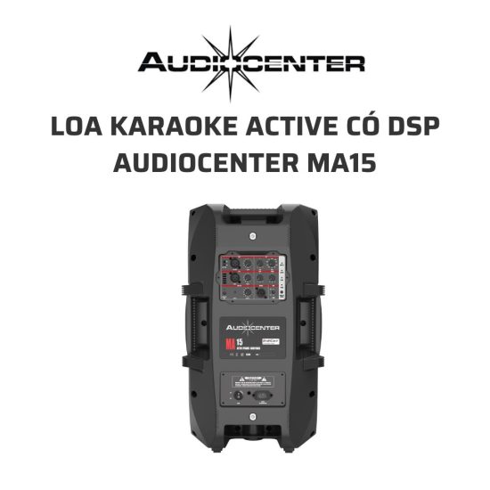 AudioCenter MA15 Loa karaoke active co DSP 06