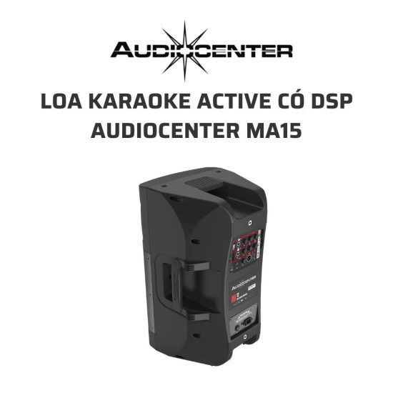 AudioCenter MA15 Loa karaoke active co DSP 07