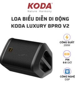 Loa biểu diễn di động KODA LUXURY 8Pro V2 (quái vật công suất, chất âm tinh tế, hát cực mê)